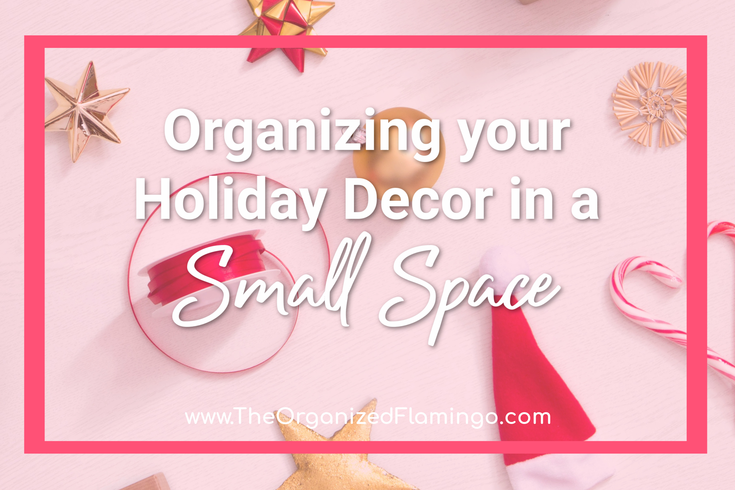 Series: Organizing your Holiday Decor (Small Spaces)