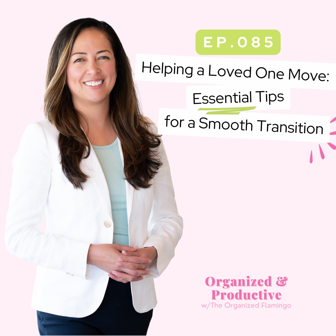 85: Helping a Loved One Move: Essential Tips for a Smooth Transition