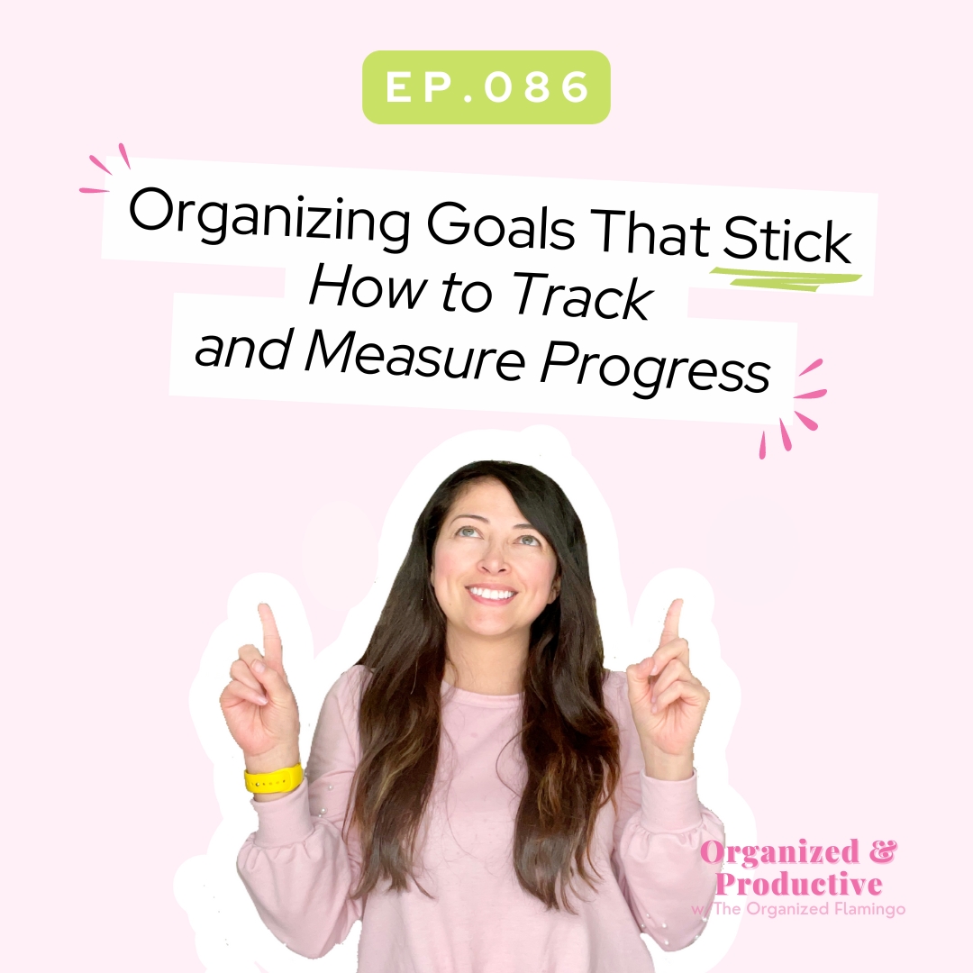 86: Organizing Goals That Stick: How to Track and Measure Progress